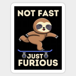 Not Fast, Just Furious Magnet